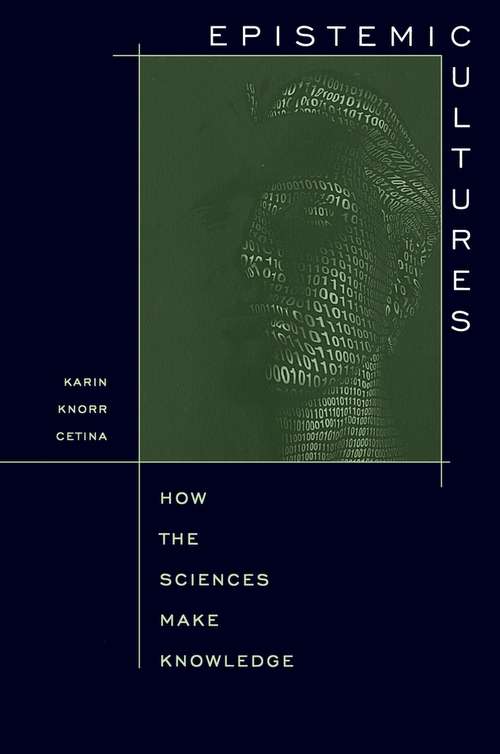 Book cover of Epistemic Cultures: How the Sciences Make Knowledge