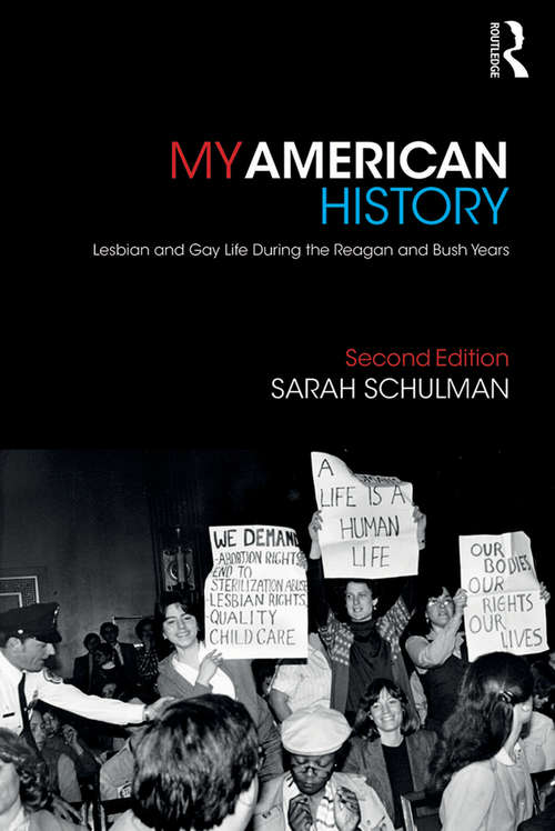 Book cover of My American History: Lesbian and Gay Life During the Reagan and Bush Years (2)