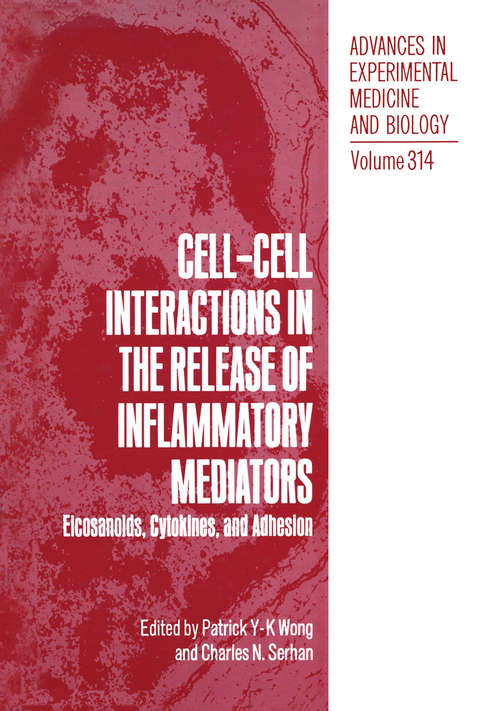 Book cover of Cell-Cell Interactions in the Release of Inflammatory Mediators: Eicosanoids, Cytokines, and Adhesion (1991) (Advances in Experimental Medicine and Biology #314)