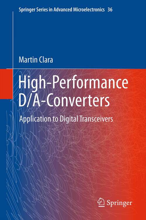 Book cover of High-Performance D/A-Converters: Application to Digital Transceivers (2013) (Springer Series in Advanced Microelectronics #36)