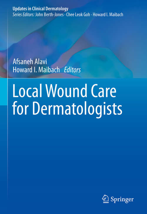 Book cover of Local Wound Care for Dermatologists (1st ed. 2020) (Updates in Clinical Dermatology)