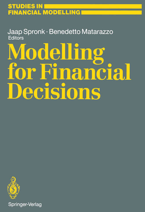 Book cover of Modelling for Financial Decisions: Proceedings of the 5th Meeting of the EURO Working Group on “Financial Modelling” held in Catania, 20–21 April, 1989 (1991) (Studies in Financial Modelling)