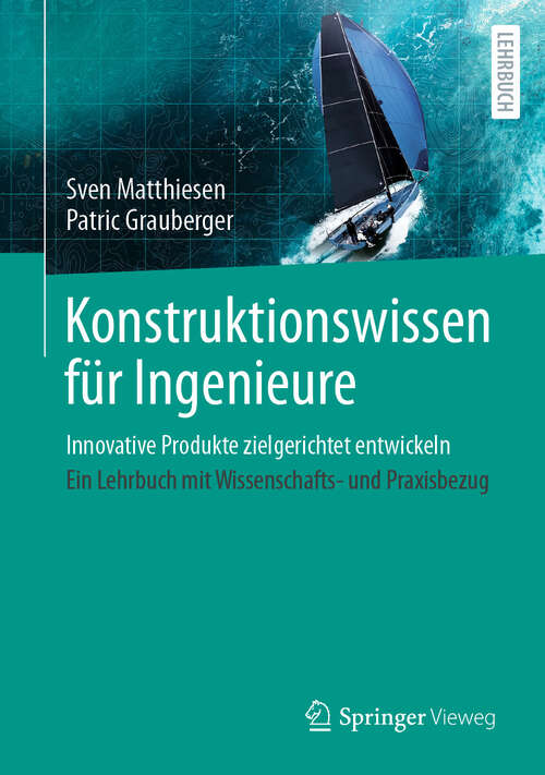 Book cover of Konstruktionswissen für Ingenieure: Innovative Produkte zielgerichtet entwickeln (2024)