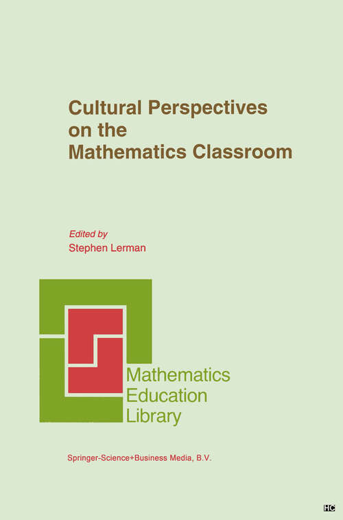 Book cover of Cultural Perspectives on the Mathematics Classroom (1994) (Mathematics Education Library #14)