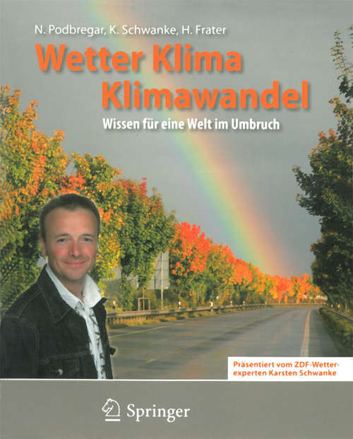 Book cover of Wetter, Klima, Klimawandel: Wissen für eine Welt im Umbruch (2004) (Phänomene der Erde)