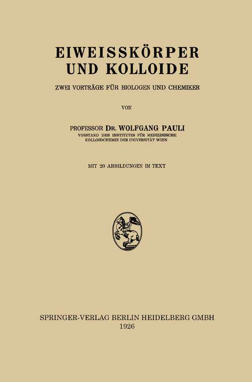 Book cover of Eiweisskörper und Kolloide: Zwei Vorträge für Biologen und Chemiker (1926)