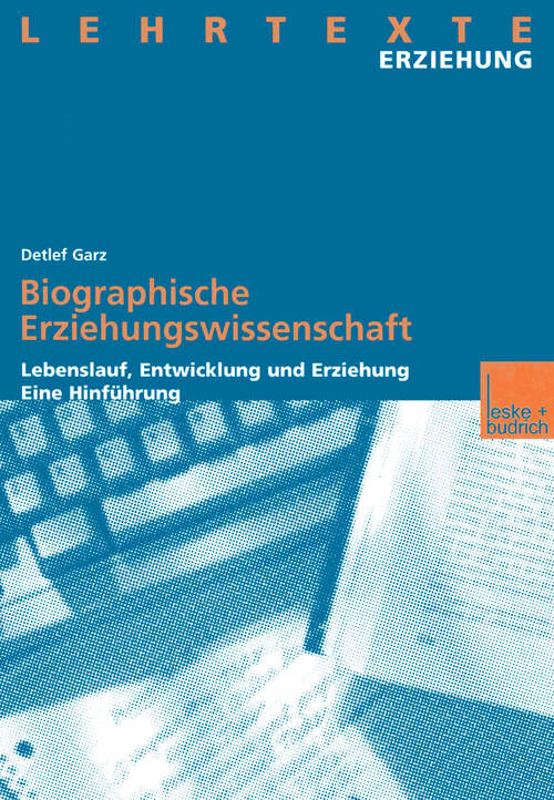 Book cover of Biographische Erziehungswissenschaft: Lebenslauf, Entwicklung und Erziehung. Eine Hinführung (2000)