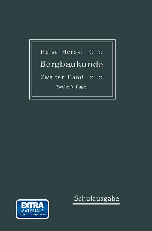 Book cover of Lehrbuch der Bergbaukunde: mit besonderer Berücksichtigung des Steinkohlenbergbaues (2. Aufl. 1913)
