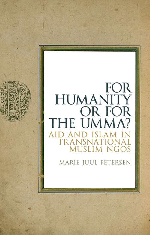 Book cover of For Humanity Or For The Umma?: Aid and Islam in Transnational Muslim NGOs