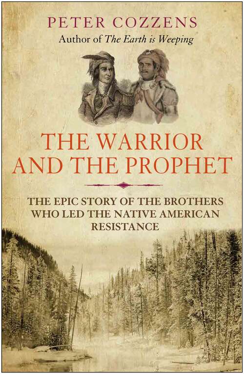 Book cover of The Warrior and the Prophet: The Shawnee Brothers Who Defied a Nation (Main)