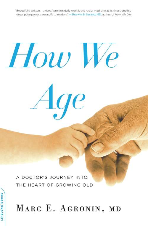 Book cover of How We Age: A Doctor's Journey into the Heart of Growing Old