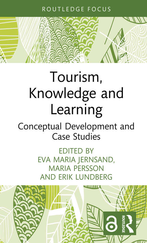 Book cover of Tourism, Knowledge and Learning (Routledge Insights in Tourism Series)