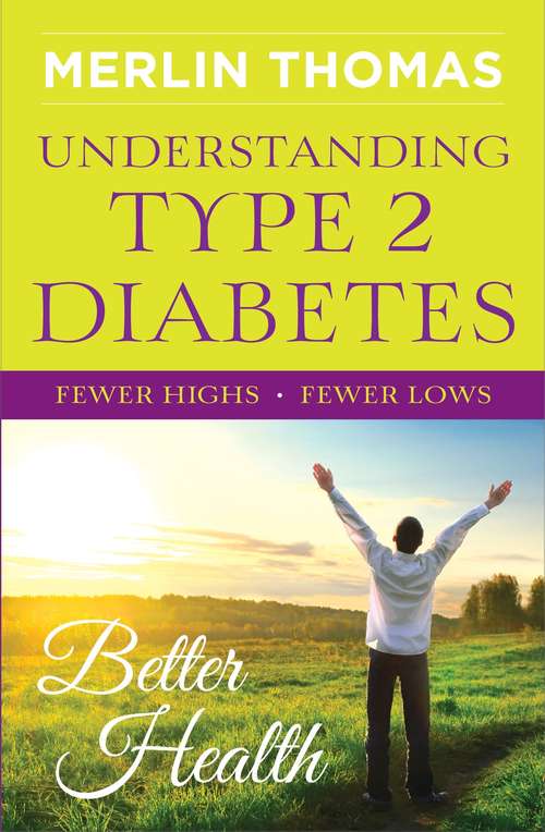 Book cover of Understanding Type 2 Diabetes: Fewer Highs, Fewer Lows, Better Health (2) (Empower Ser. #2)