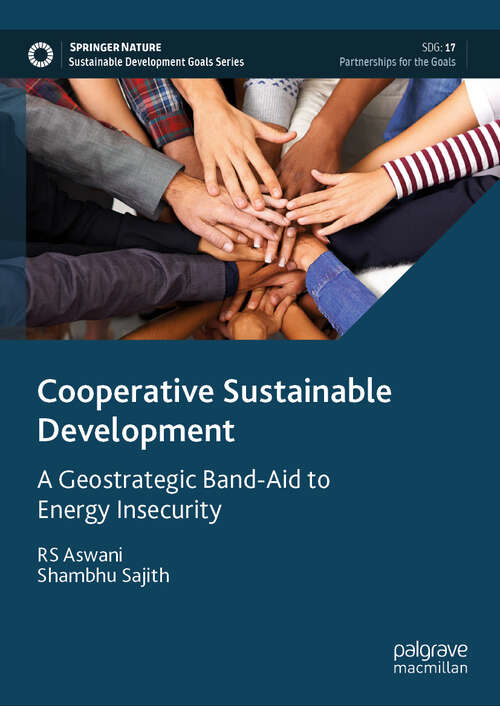 Book cover of Cooperative Sustainable Development: A Geostrategic Band-Aid to Energy Insecurity (2024) (Sustainable Development Goals Series)