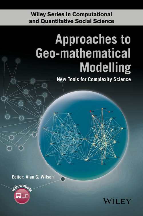 Book cover of Approaches to Geo-mathematical Modelling: New Tools for Complexity Science (Wiley Series in Computational and Quantitative Social Science)