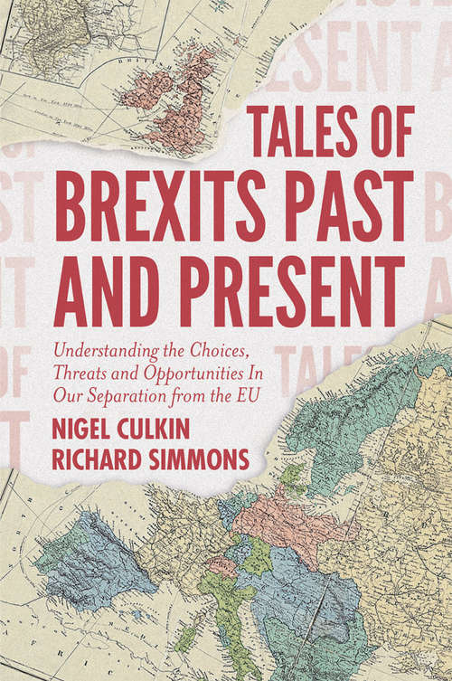 Book cover of Tales of Brexits Past and Present: Understanding the Choices, Threats and Opportunities In Our Separation from the EU