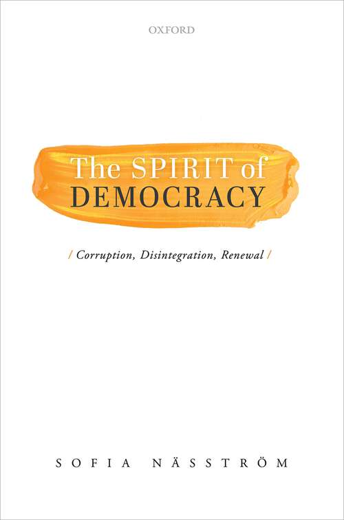 Book cover of The Spirit of Democracy: Corruption, Disintegration, Renewal