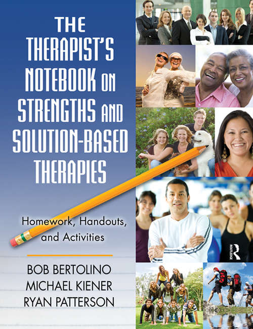 Book cover of The Therapist's Notebook on Strengths and Solution-Based Therapies: Homework, Handouts, and Activities