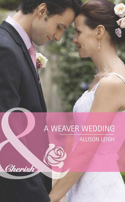Book cover of A Weaver Wedding (ePub First edition) (Famous Families #3)