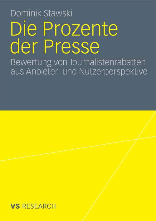 Book cover of Die Prozente der Presse: Bewertung von Journalistenrabatten aus Anbieter- und Nutzerperspektive (2010)