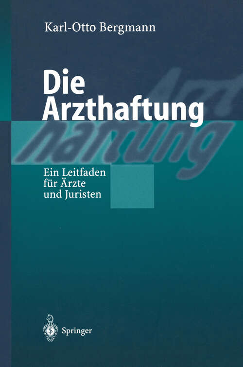 Book cover of Die Arzthaftung: Ein Leitfaden für Ärzte und Juristen (1999)