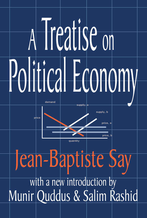 Book cover of A Treatise on Political Economy: Or The Production, Distribution, And Consumption Of Wealth - Primary Source Edition