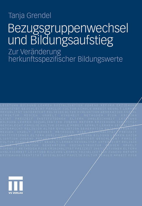 Book cover of Bezugsgruppenwechsel und Bildungsaufstieg: Zur Veränderung herkunftsspezifischer Bildungswerte (2012)