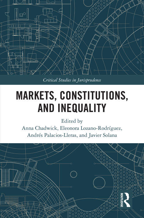 Book cover of Markets, Constitutions, and Inequality (Critical Studies in Jurisprudence)