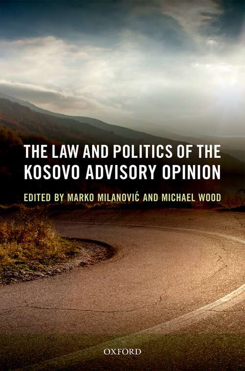 Book cover of The Law and Politics of the Kosovo Advisory Opinion