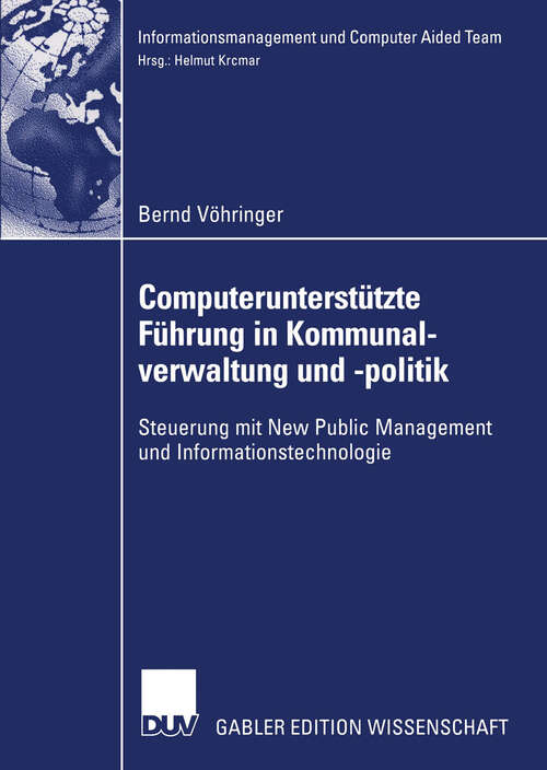 Book cover of Computerunterstützte Führung in Kommunalverwaltung und -politik: Steuerung mit New Public Management und Informationstechnologie (2004) (Informationsmanagement und Computer Aided Team)