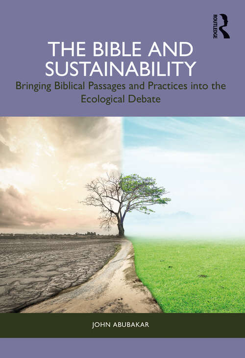 Book cover of The Bible and Sustainability: Bringing Biblical Passages and Practices into the Ecological Debate