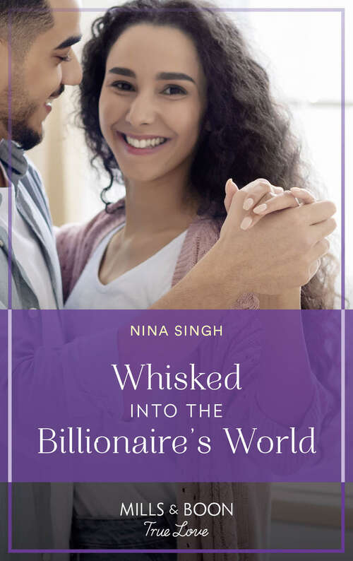 Book cover of Whisked Into The Billionaire's World (Mills & Boon True Love) (ePub edition)