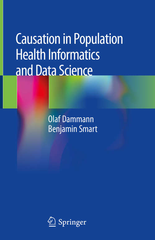 Book cover of Causation in Population Health Informatics and Data Science