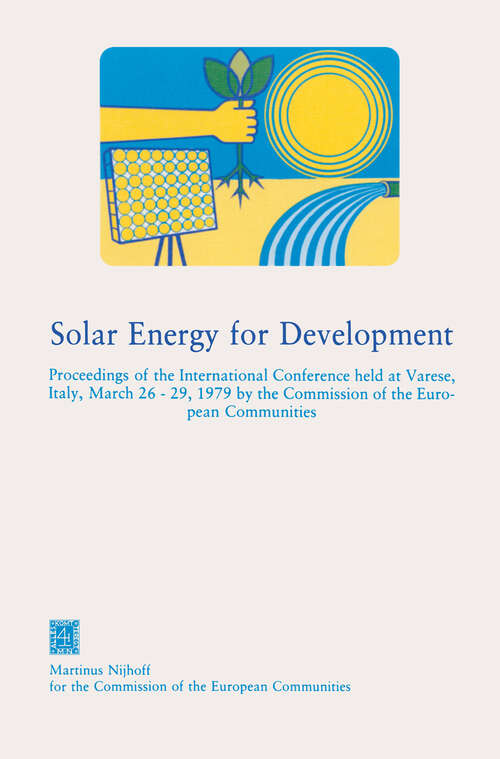 Book cover of Solar Energy for Development: Proceedings of the International Conference held at Varese, Italy, March 26–29, 1979 by the Commission of the European Communities (1979)