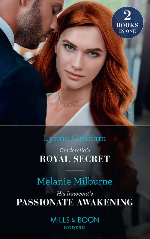 Book cover of Cinderella's Royal Secret / His Innocent's Passionate Awakening: Cinderella's Royal Secret (once Upon A Temptation) / His Innocent's Passionate Awakening (once Upon A Temptation) (ePub edition) (Mills And Boon Modern Ser.)