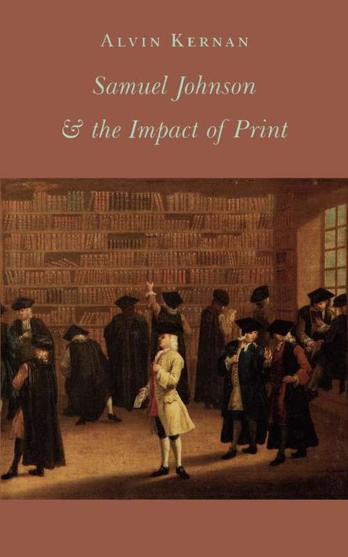 Book cover of Samuel Johnson and the Impact of Print: (Originally published as Printing Technology, Letters, and Samuel Johnson)