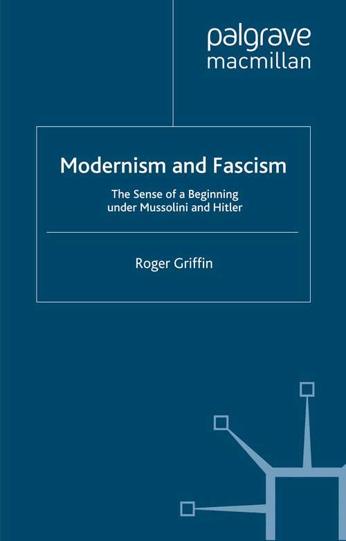 Book cover of Modernism and Fascism: The Sense of a Beginning under Mussolini and Hitler (2007)