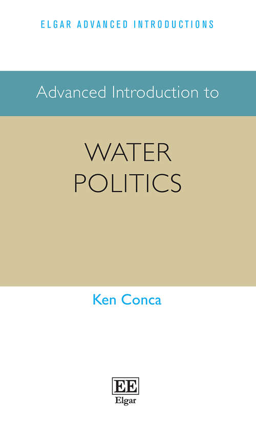 Book cover of Advanced Introduction to Water Politics (Elgar Advanced Introductions series)