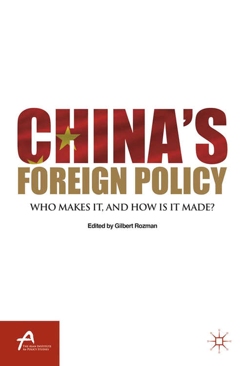 Book cover of China’s Foreign Policy: Who Makes It, and How Is It Made? (2012) (Asan-Palgrave Macmillan Series)