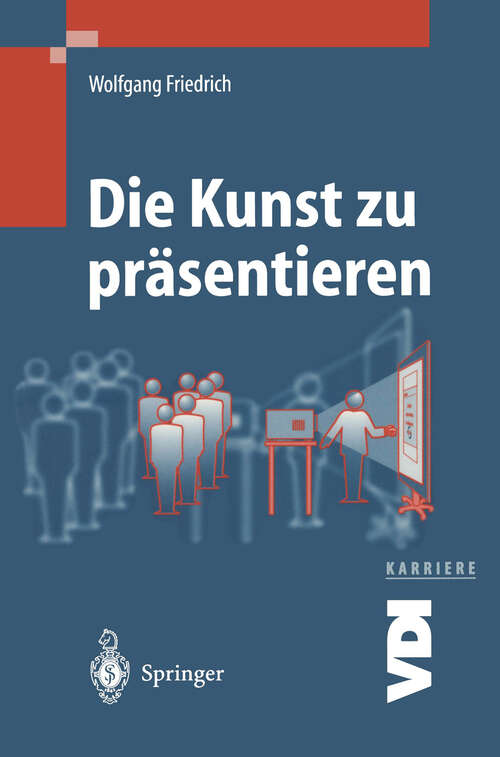 Book cover of Die Kunst zu präsentieren: Die duale Präsentation (2000) (VDI-Buch)