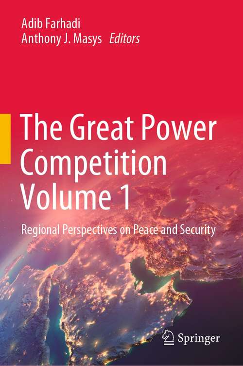 Book cover of The Great Power Competition Volume 1: Regional Perspectives on Peace and Security (1st ed. 2021)