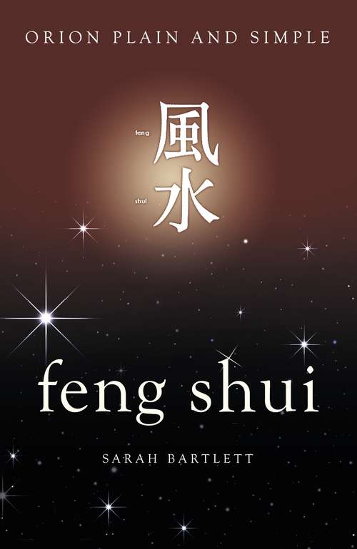 Book cover of Feng Shui: How To Create Harmony And Energy In The Spaces Of Your Heart And Home (2) (Plain And Simple Ser.)