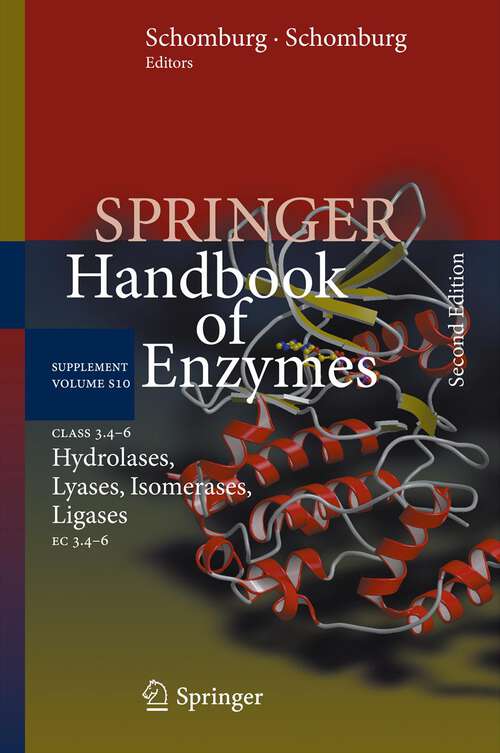 Book cover of Class 3.4–6 Hydrolases, Lyases, Isomerases, Ligases: EC 3.4–6 (2nd ed. 2013) (Springer Handbook of Enzymes #10)