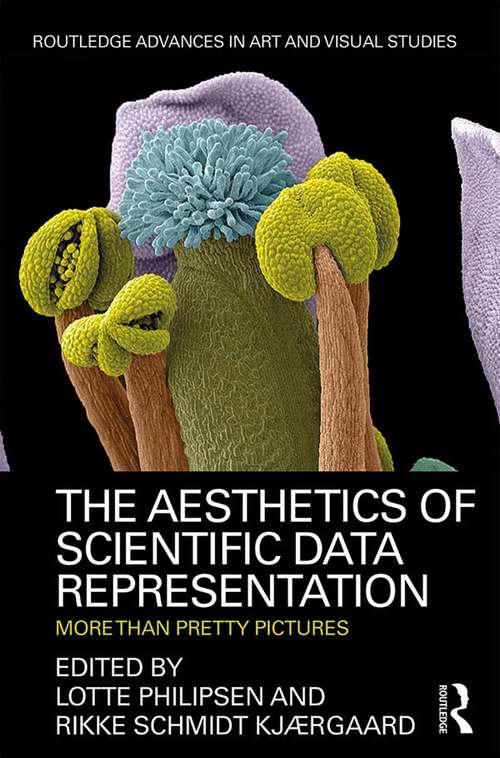Book cover of The Aesthetics of Scientific Data Representation: More than Pretty Pictures (Routledge Advances in Art and Visual Studies)