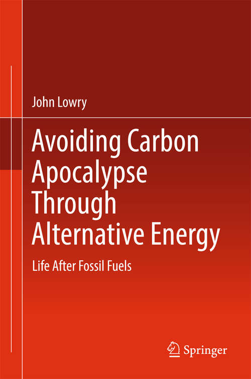 Book cover of Avoiding Carbon Apocalypse Through Alternative Energy: Life After Fossil Fuels