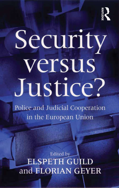 Book cover of Security versus Justice?: Police and Judicial Cooperation in the European Union