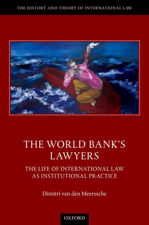 Book cover of The World Bank's Lawyers: The Life of International Law as Institutional Practice (The History and Theory of International Law)