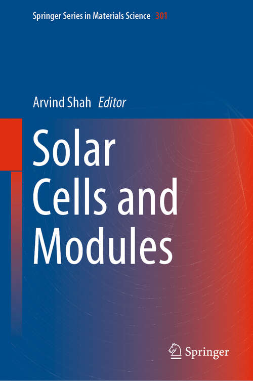 Book cover of Solar Cells and Modules (1st ed. 2020) (Springer Series in Materials Science #301)