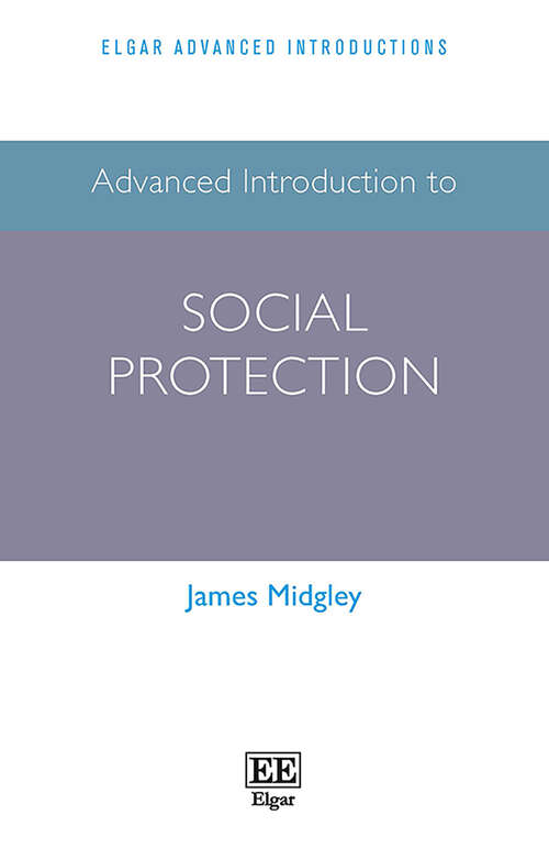 Book cover of Advanced Introduction to Social Protection (Elgar Advanced Introductions series)