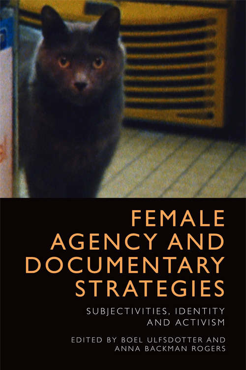 Book cover of Female Agency and Documentary Strategies: Subjectivities, Identity and Activism